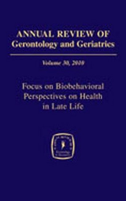 Annual Review of Gerontology and Geriatrics, Volume 30, 2010
