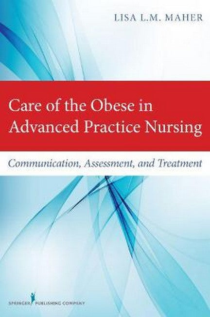 Care of the Obese in Advanced Practice Nursing 2/e