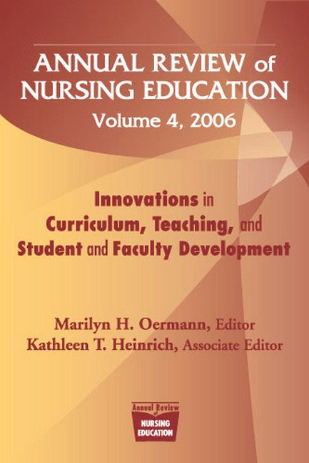 Annual Review of Nursing Education Innovations in Curriculum, Teaching, and Student and Faculty Development