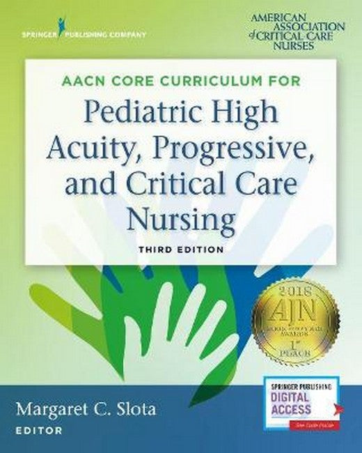 Pediatric High Acuity, Progressive, and Critical Care Nursing 3/e