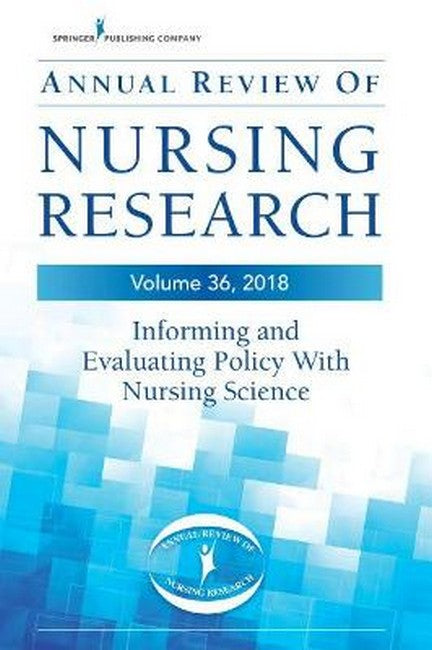 Annual Review of Nursing Research, Volume 36, 2018