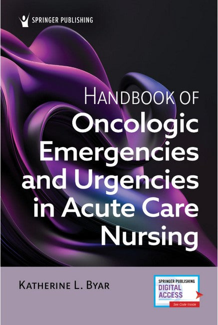 Handbook of Oncologic Emergencies and Urgencies in Acute Care Nursing