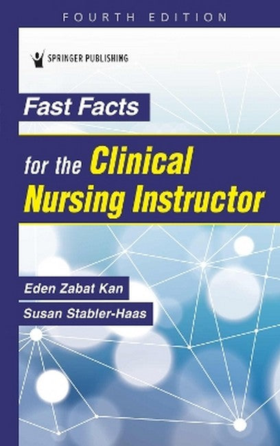 Fast Facts for the Clinical Nursing Instructor 4/e