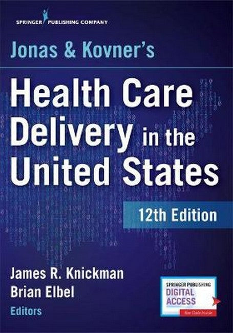 Jonas and Kovner's Health Care Delivery in the United States 12/e
