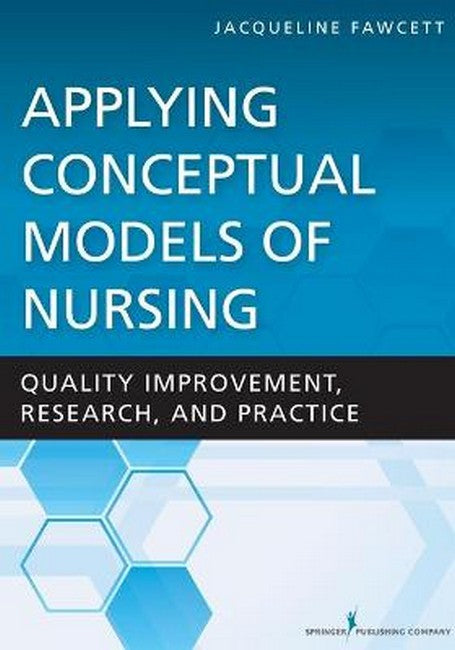 Applying Conceptual Models of Nursing
