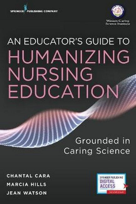 A Caring Science Educators Guide to Teaching Nursing