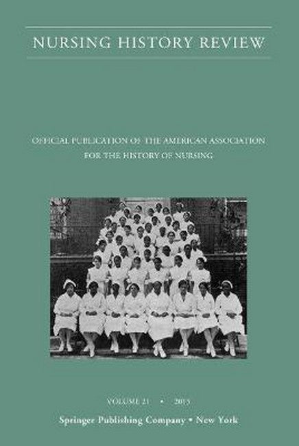 Nursing History Review, Volume 21