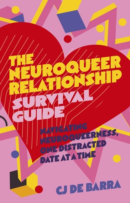 The Neuroqueer Relationship Survival Guide