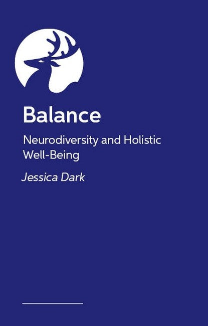 Balance - How Neurodivergent Adults Can Support Holistic Well-Being Across Work, Life and Personal Self-Care
