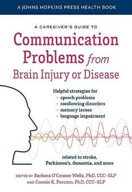 A Caregiver's Guide to Communication Problems from Brain Injury or Disea