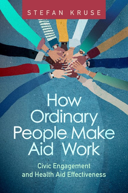 How Ordinary People Make Aid Work