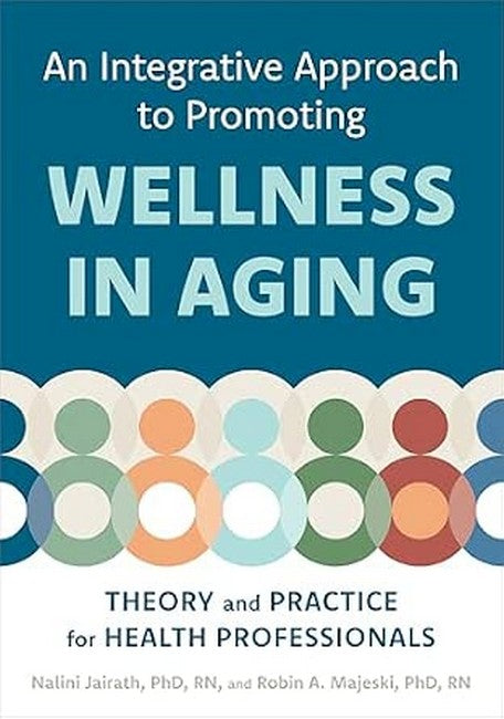 An Integrative Approach to Promoting Wellness in Aging