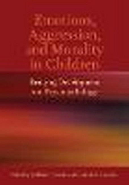 Emotions, Aggression, and Morality in Children