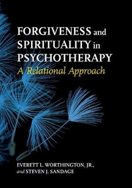 Forgiveness and Spirituality in Psychotherapy 2/e