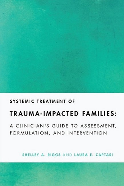 Systemic Treatment of Trauma-Impacted Families
