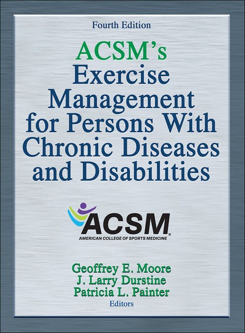 ACSM's Exercise Management for Persons With Chronic Diseases and Disabilities 4/e