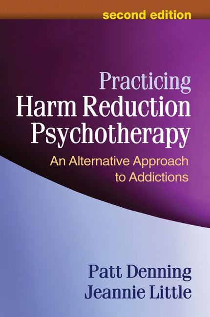 Practicing Harm Reduction Psychotherapy, Second Edition 2/e