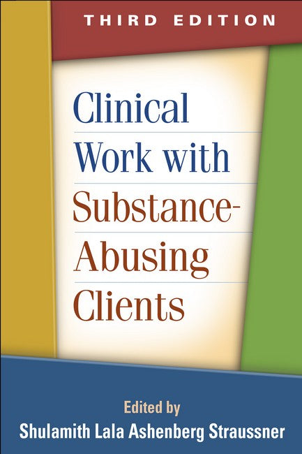 Clinical Work with Substance-Abusing Clients, Third Edition 3/e