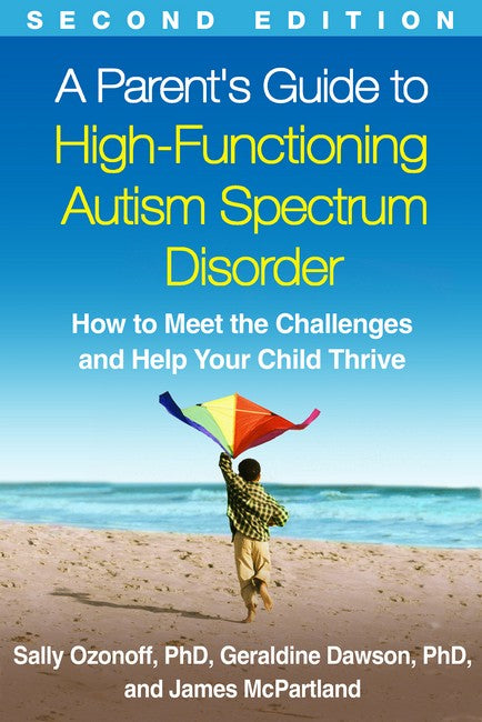 A Parent's Guide to High-Functioning Autism Spectrum Disorder, Second Edition 2/e