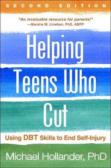 Helping Teens Who Cut, Second Edition 2/e