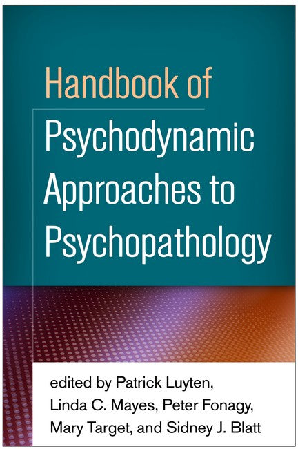Handbook of Psychodynamic Approaches to Psychopathology 2/e