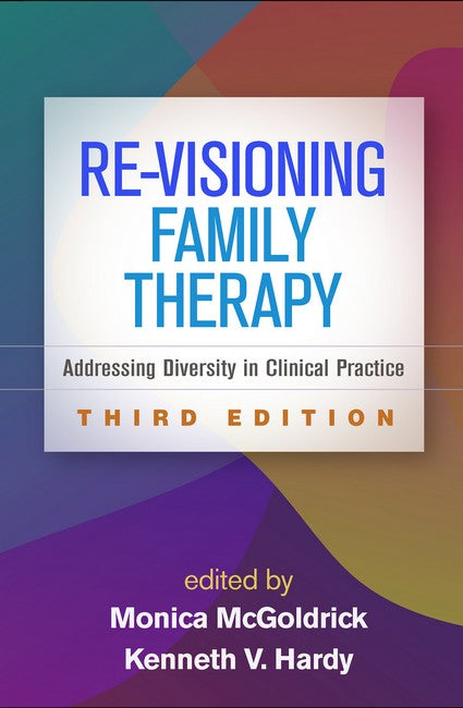Re-Visioning Family Therapy, Third Edition 3/e