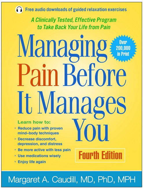 Managing Pain Before It Manages You, Fourth Edition 4/e