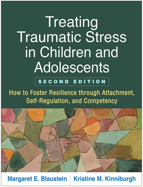 Treating Traumatic Stress in Children and Adolescents, Second Edition 2/e