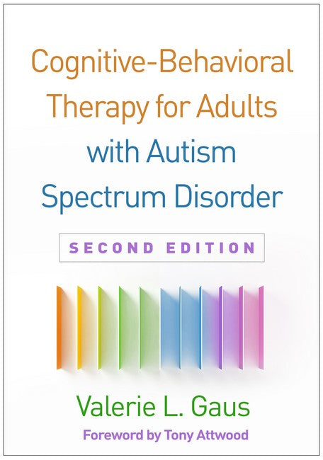 Cognitive-Behavioral Therapy for Adults with Autism Spectrum Disorder, Second Edition 2/e