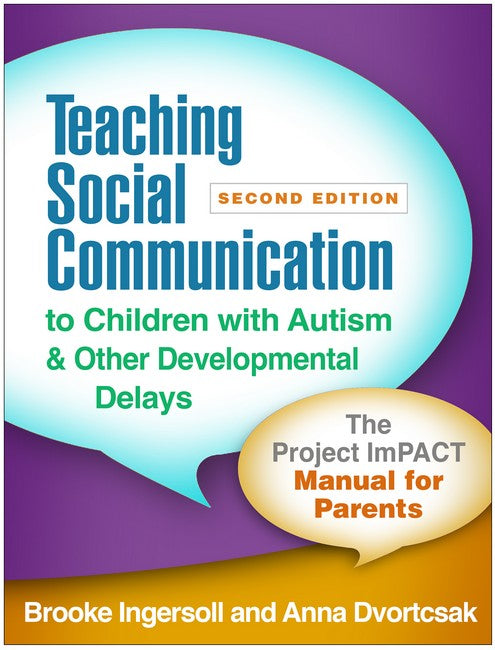 Teaching Social Communication to Children with Autism and Other Developmental Delays, Second Edition 2/e