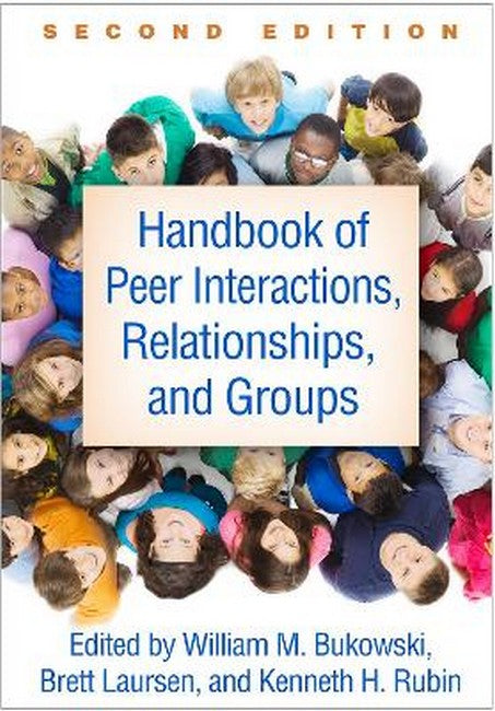 Handbook of Peer Interactions, Relationships, and Groups, Second Edition 2/e