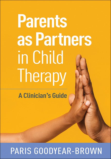 Parents as Partners in Child Therapy: