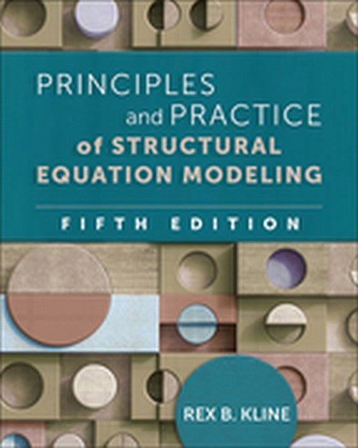 Principles and Practice of Structural Equation Modeling, Fifth Edition 5/e