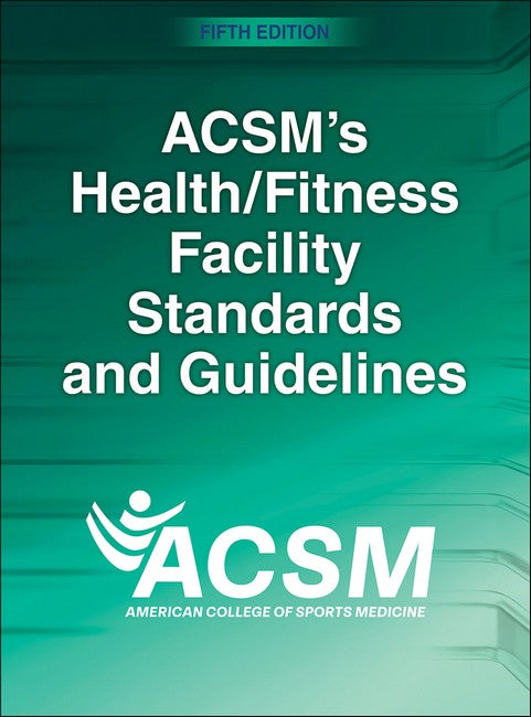 ACSM's Health/Fitness Facility Standards and Guidelines 5/e
