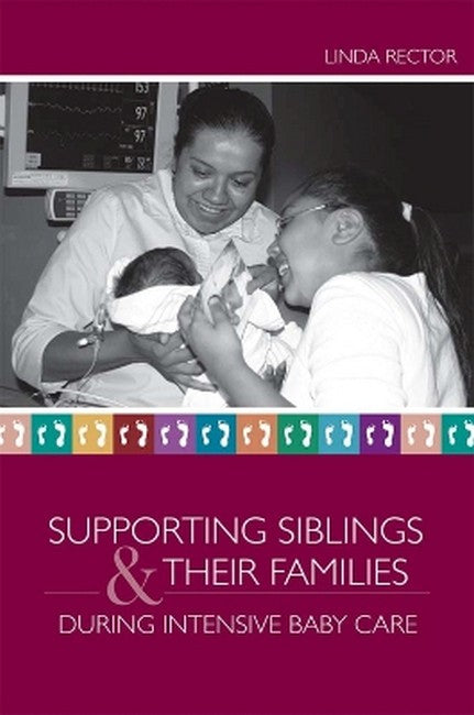 Supporting Siblings and Their Families During Intensive Baby Care