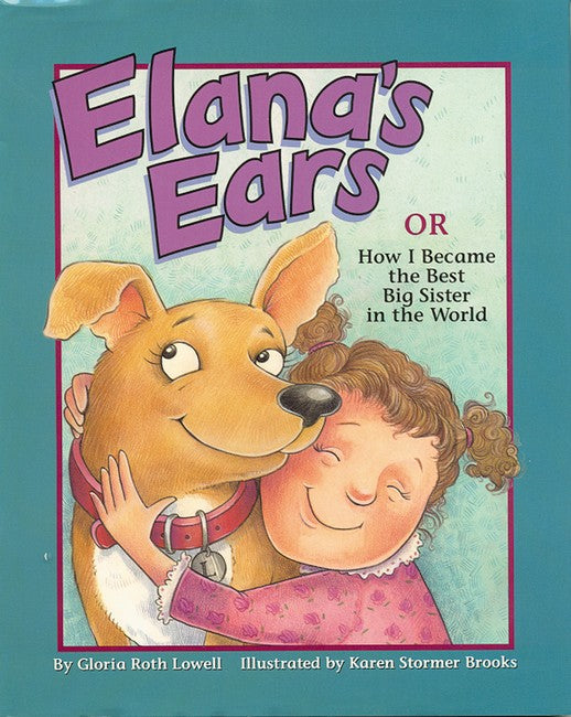 Elana's Ears, or How I Became the Best Big Sister in the Whole World
