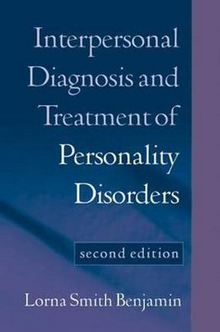 Interpersonal Diagnosis and Treatment of Personality Disorders, Second Edition 2/e