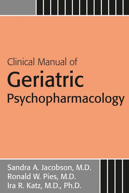 Clinical Manual of Geriatric Psychopharmacology 2/e