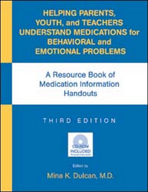 Helping Parents and Teachers Understand Medications for Behavioral and Emotional Problems 4/e