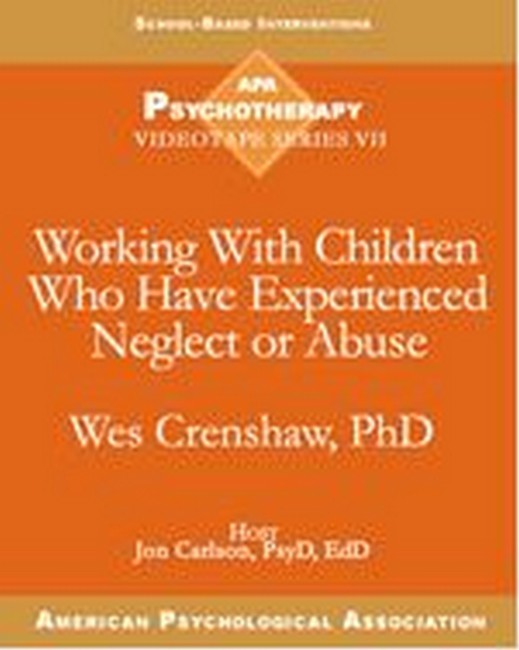 Working with Children Who Have Experienced Neglect or Abuse