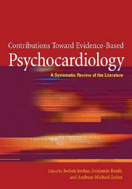 Contributions Toward Evidence-based Psychocardiology