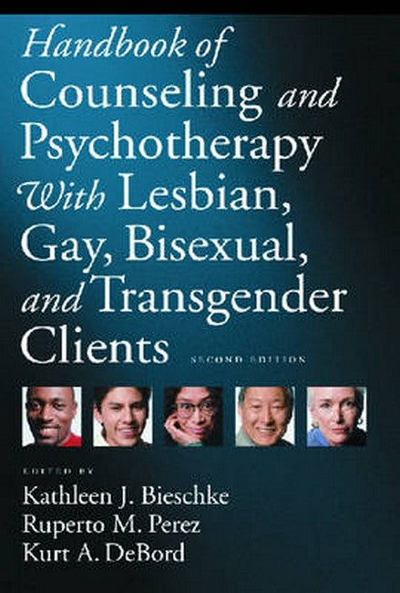 Handbook of Counseling and Psychotherapy With Lesbian, Gay, Bisexual, and Transgender Clients 2/e