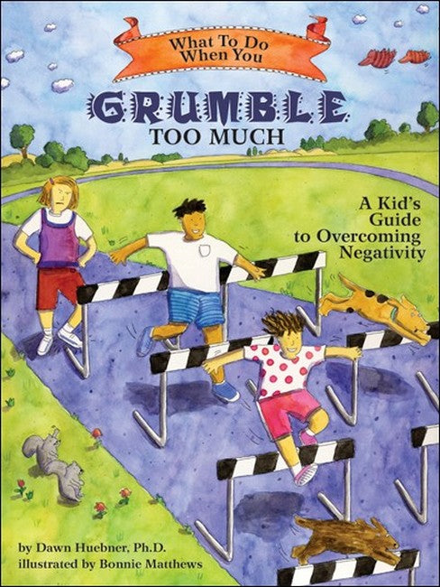 What to Do When You Grumble Too Much