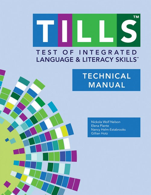 Test of Integrated Language and Literacy Skills (R) (TILLS (R) Technical