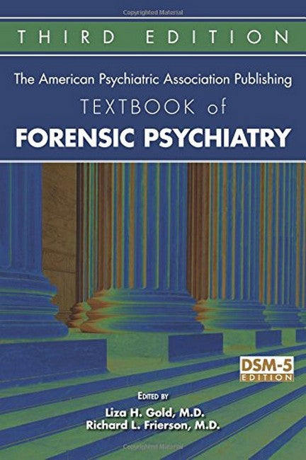 The American Psychiatric Association Publishing Textbook of Forensic Psychiatry 3/e