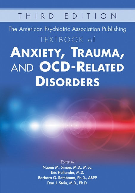 The American Psychiatric Association Publishing Textbook of Anxiety, Trauma, and OCD-Related Disorders 3/e