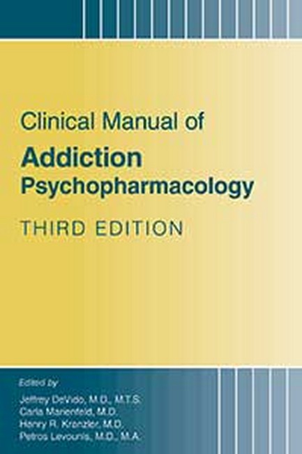Clinical Manual of Addiction Psychopharmacology