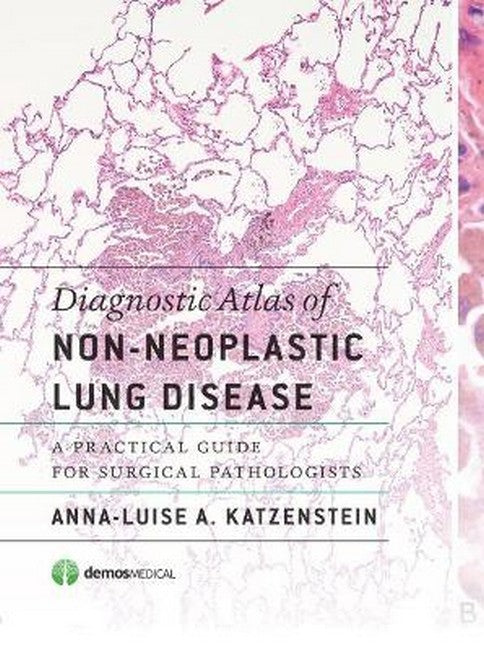 Diagnostic Atlas of Non-Neoplastic Lung Disease 3/e