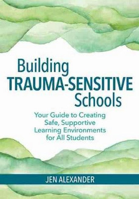 Building Trauma-Sensitive Schools