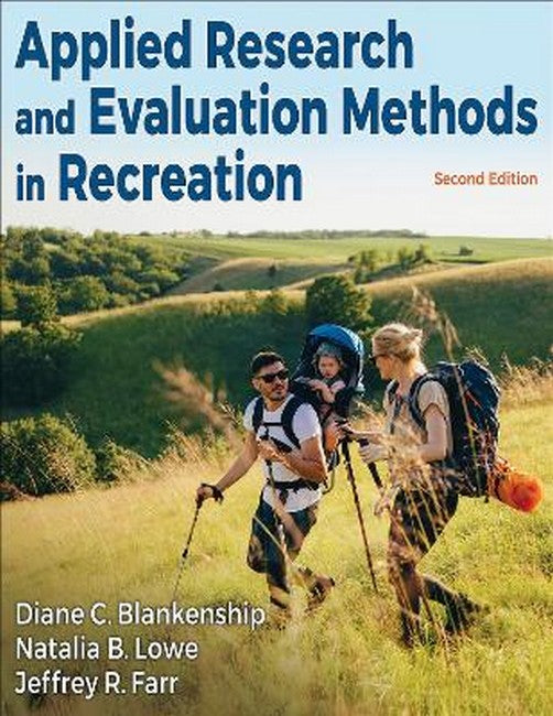 Applied Research and Evaluation Methods in Recreation 2/e
